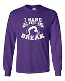 Long Sleeve Adult T-Shirt I Bend So I Don't Break Yoga Gym Hatha Dance Funny DT