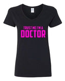 V-Neck Ladies Trust Me I'm A Doctor Medicine Medical Hospital Funny T-Shirt Tee