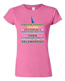 Junior Always Be Yourself Unless You Can Be An Delawarean Map DT T-Shirt Tee