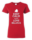Ladies Keep Calm And Love Belarus Country People Nation Patriotic T-Shirt Tee
