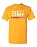 Once Upon A Time Pi Day Ultimate 3.14.15 Math Nerd Geek DT Adult T-Shirt Tee