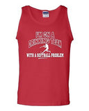 I'm On A Drinking Team With A Softball Problem Funny Novelty Adult Tank Top