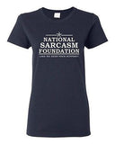 Ladies National Sarcasm Foundation Like We Need Your Support Funny T-Shirt Tee