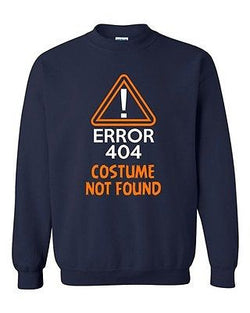 Costume Error 404 Not Found Halloween Funny Humor DT Novelty Crewneck Sweatshirt