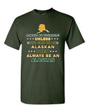 Always Be Yourself Unless You Can Be An Alaskan Alaska Map DT Adult T-Shirt Tee