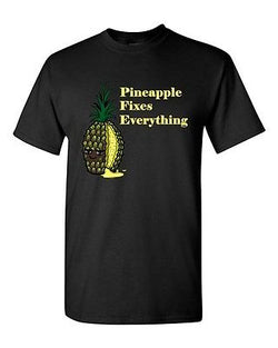 Pineapple Fixes Everything Sweet Fruits Dessert Novelty Adult DT T-Shirts Tee