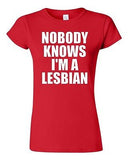 Junior Nobody Knows I'm A Lesbian Homo Support Proud Pride Funny T-Shirt Tee