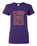 Ladies I'm Sorry For What I Said When I Was Hungry Funny Humor DT T-Shirt Tee