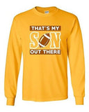 Long Sleeve Adult T-Shirt That's My Son Out There Football Sports Ball Proud DT