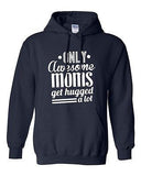 Only Awesome Moms Get Hugged A Lot Best Mommy Funny Humor DT Sweatshirt Hoodie
