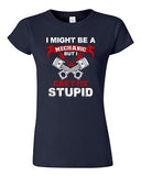 Junior I Might Be A Mechanic But I Can't Fix Stupid Funny Humor DT T-Shirt Tee
