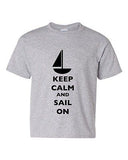 Keep Calm And Sail On Boat Yacht Fishing Sailboat Sea DT Youth Kids T-Shirt Tee