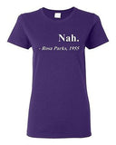 Ladies Nah. Rosa Parks, 1955 Quotation Civil Rights Freedom Justice T-Shirt Tee