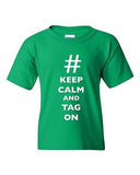 Keep Calm And Tag On Hashtag # Funny Novelty DT Youth Kids T-Shirt Tee