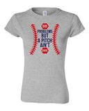 Junior 99 Problems But A Pitch Ain't One Sports Baseball Funny DT T-Shirt Tee