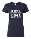 Ladies Ain't Nobody Got Time For That Meme Sweet Brown Funny Humor T-Shirt Tee