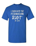 I Survived The Ferguson Riot of 2014 St. Louis Missouri Adult DT T-Shirt Tee