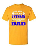 Some People Call Me Veteran The Most Important Call Me Dad DT Adult T-Shirt Tee
