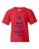 Keep Calm and Brady On New England Football Sports DT Youth Kids T-Shirt Tee