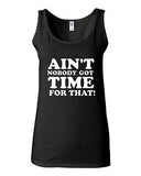 Junior Ain't Nobody Got Time For That Graphic Wilkins Catchphrase Tank Top