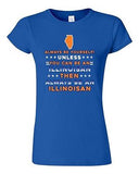 Junior Always Be Yourself Unless You Can Be An Illinoisan Map DT T-Shirt Tee