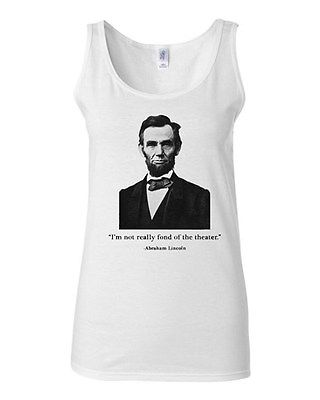 Junior Abraham Lincoln Not Fond Of The Theater Novelty Statement Tank Top