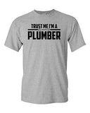 Trust Me I'm A Plumber Humor Novelty Wrench Adult Unisex Graphic T-Shirt Tee