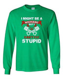 Long Sleeve Adult T-Shirt I Might Be A Mechanic But I Can't Fix Stupid Funny DT