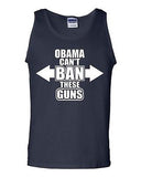 Adult Obama Can't Ban These Guns Pro Gun 2nd Amendment Many Colors Tank Top
