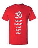 Keep Calm And Say Om Yoga Hindu Sanskrit Symbol Religion DT Adult T-Shirt Tee