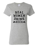 Ladies Real Women Drink Beer St. Patrick Humor Irish Shamrock Clover T-Shirt Tee