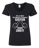 V-Neck Ladies This Is What The World's Greatest Sister Looks Like T-Shirt Tee