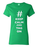 Ladies Keep Calm And Tag On Hashtag # Funny Novelty DT T-Shirt Tee