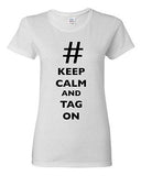 Ladies Keep Calm And Tag On # Hashtag Funny Novelty DT T-Shirt Tee