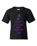 Keep Calm and Brady On New England Football Sports DT Youth Kids T-Shirt Tee