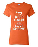 Ladies Keep Calm And Love Shrimp Prawn Ocean Animal Lover Funny T-Shirt Tee