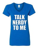 V-Neck Ladies Talk Nerdy To Me Smart Nerd Geek Awesome Funny T-Shirt Tee