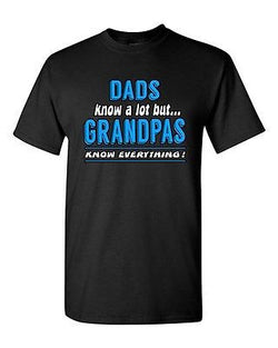 Dad Know A Lot But Grandpas Know Everything Funny Humor DT Adult T-Shirt Tee