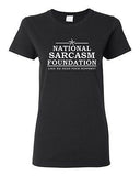 Ladies National Sarcasm Foundation Like We Need Your Support Funny T-Shirt Tee