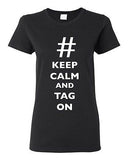 Ladies Keep Calm And Tag On Hashtag # Funny Novelty DT T-Shirt Tee