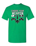 Choose Your Weapon Gaming Console Controller Gamer Funny DT Adult T-Shirt Tee