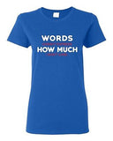 Ladies Words Cannot Express How Much I Don't Care Funny Humor DT T-Shirt Tee