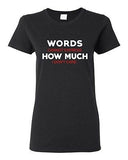Ladies Words Cannot Express How Much I Don't Care Funny Humor DT T-Shirt Tee