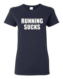 Ladies Running Sucks Exercise Workout Fitness Gym Training Funny T-Shirt Tee