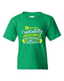 I Am Too Emotionally Attached To Fictional Character DT Youth Kids T-Shirt Tee