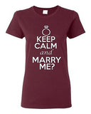 Ladies Keep Calm And Marry Me Wedding Ring Marriage Groom Bride T-Shirt Tee