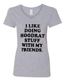 V-Neck Ladies I Like Hoodrat Stuff With My Friends Funny Humor T-Shirt Tee
