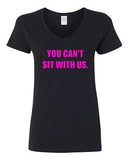 V-Neck Ladies You Can't Sit With Us Girls Mean Funny TV Parody T-Shirt Tee