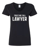 V-Neck Ladies Trust Me I'm A Lawyer Court Law Attorney Funny T-Shirt Tee