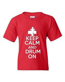 Keep Calm And Drum On Drummer Musician Novelty Youth Kids T-Shirt Tee